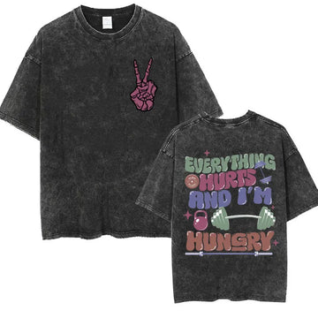 Everything Hurts and I’m Hungry Funny Unisex T Shirts