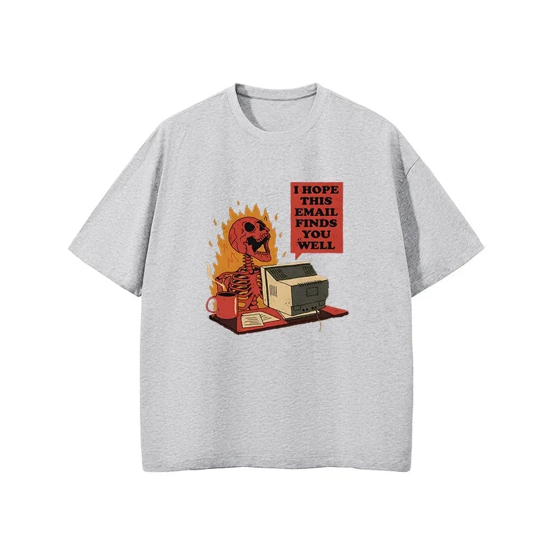 I Hope This Email Finds You Well Printed Skull Anger Unisex T shirt