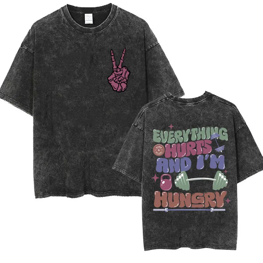 Everything Hurts and I’m Hungry Funny Unisex T Shirts